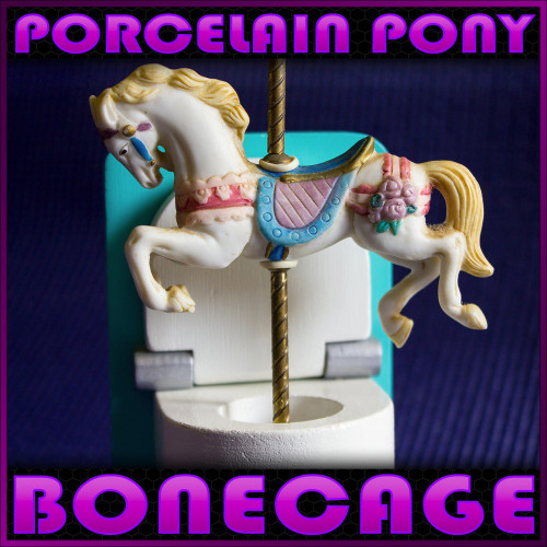 bonecageporcelainpony