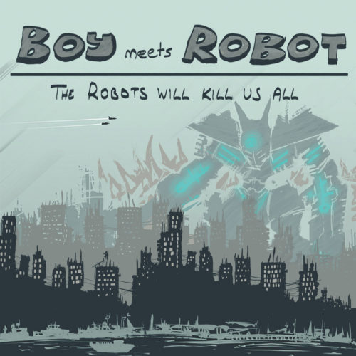 boymeetsrobotrobotswillkill