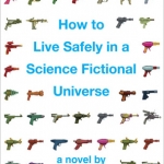 Book Review: How to Live Safely in a Science Fictional Universe