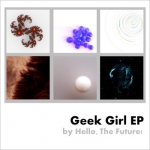 Hello, the Future!’s Geek Girl EP Kickstarter