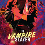 The Vampire Slayer #3 Recap